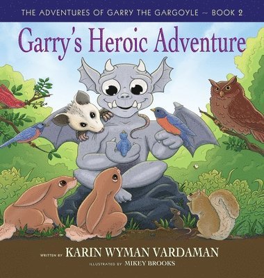 Karen Wyman Vardaman - Garry's Heroic Adventure!, Inbunden