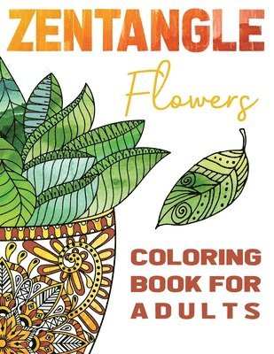 Zentangle Flowers Coloring Book For Adults 1