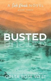 bokomslag Busted - a Cade Ranch Special Edition (Book Three)