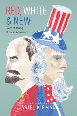 Ariel Kirman - Red, White & New: Tales of Young Russian Americans, Häftad. Tillgänglighet: Lägg i varukorg