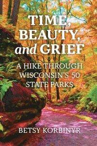 bokomslag Time, Beauty, and Grief