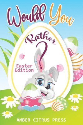 Would You Rather Easter Edition 1