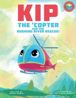 bokomslag Kip the 'Copter and the Rushing River Rescue