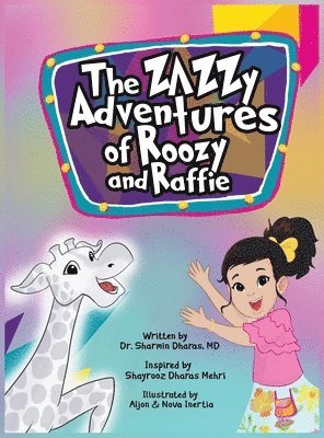 Sharmin Dharas - Zazzy Adventures of Roozy and Raffie, Inbunden