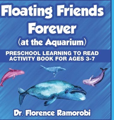 Florence Ramorobi - Floating Friends at the Aquarium, Inbunden
