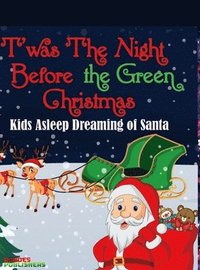 bokomslag 'Twas The Night Before the Green Christmas