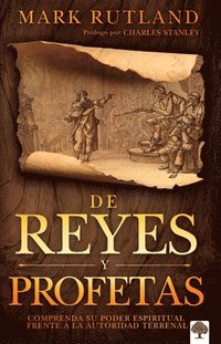 bokomslag de Reyes Y Profetas: Comprenda Su Poder Espiritual Frente a la Autoridad Terrenal