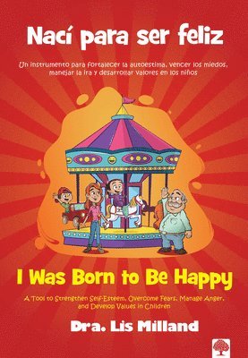 bokomslag Nací Para Ser Feliz: Un Instrumento Para Fortalecer La Autoestima, Vencer Los Miedos, Manejar La IRA Y Desarrollar Valores En Los Niños