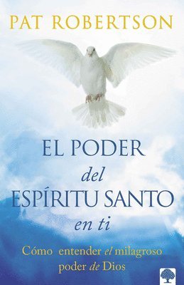 bokomslag El Poder del Espíritu Santo: Entendiendo El Poder Milagroso de Dios.