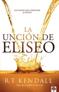 bokomslag La Unción de Eliseo / Double Anointing: Lessons to Be Learned from Elisha