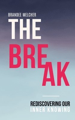 Brandee Melcher - Break, Häftad