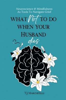 bokomslag What NOT To Do When Your Husband Dies