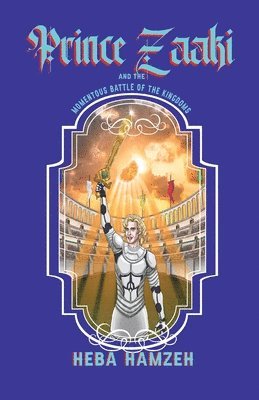 Heba Hamzeh - Prince Zaaki and the Momentous Battle of the Kingdoms, Häftad. Tillgänglighet: Lägg i varukorg