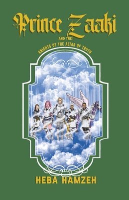 Heba Hamzeh - Prince Zaaki and the Knights of the Altar of Truth, Häftad. Tillgänglighet: Lägg i varukorg