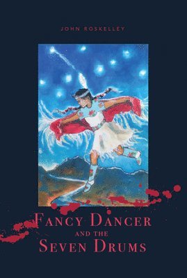 Fancy Dancer and the Seven Drums 1