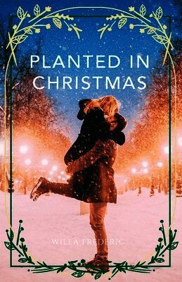 Willa Frederic - Planted in Christmas, Häftad