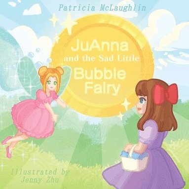 bokomslag JuAnna and the Sad Little Bubble Fairy