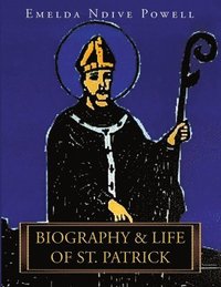 bokomslag Biography & Life of St. Patrick