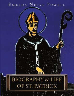 bokomslag Biography & Life of St. Patrick