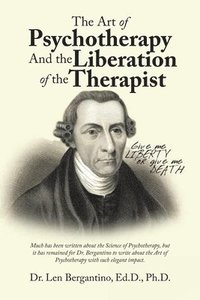 bokomslag The Art of Psychotherapy and the Liberation of the Therapist
