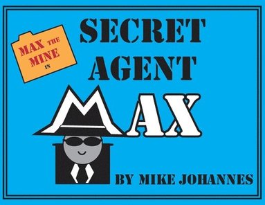 bokomslag Max the Mine in Secret Agent Max