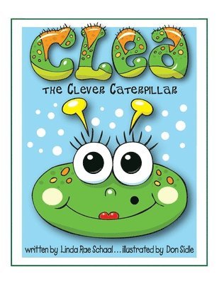 Clea the Clever Caterpillar 1