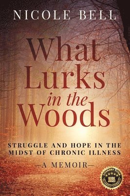 Nicole Bell - What Lurks in the Woods, Häftad