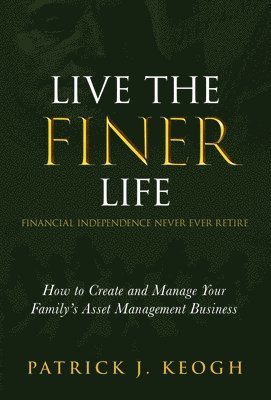 Live the FINER Life (Financial Independence Never Ever Retire) 1