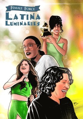 Michael Frizell - Female Force: Latina Luminaries: Sonia Sotomayor, Selena Gomez, Selena Quintanilla and Alexandria Ocasio-Cortez, Häftad