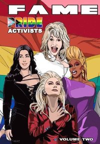 bokomslag Fame: Pride Activists: Dolly Parton, Cher, RuPaul and Lady Gaga