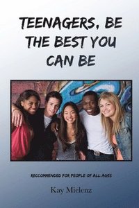 bokomslag Teenagers, Be The Best You Can Be