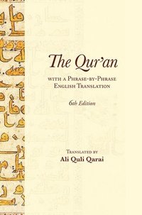 bokomslag The Qur'an With a Phrase-by-Phrase English Translation
