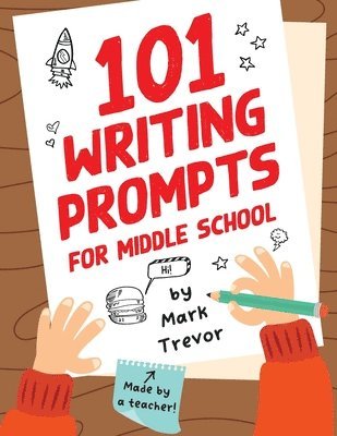 Mark Trevor - 101 Writing Prompts for Middle School, Häftad