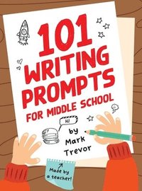 bokomslag 101 Writing Prompts for Middle School