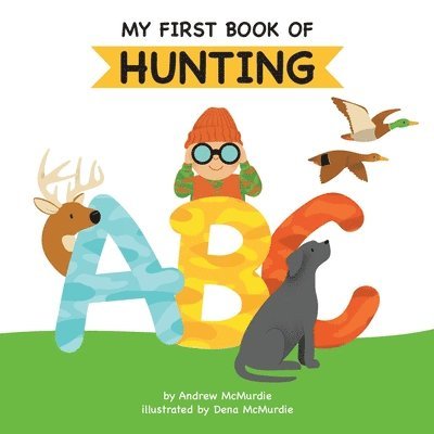 Andrew McMurdie - My First Book of Hunting ABC, Häftad