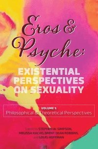bokomslag Eros & Psyche (Volume 1: Existential Perspectives on Sexuality