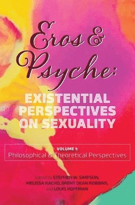 Stephen W Simpson, Melissa M Racho, Brent D Robbins - Eros & Psyche (Volume 1, Inbunden