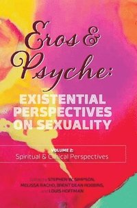 bokomslag Eros & Psyche (Volume 2: Clinical & Spiritual Perspectives): Existential Perspectives on Sexuality