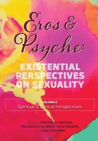 bokomslag Eros & Psyche (Volume 2: Existential Perspectives on Sexuality