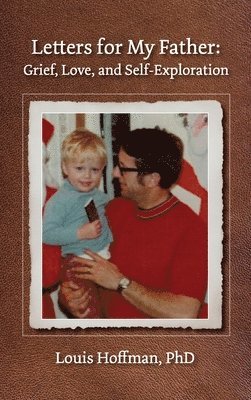 Louis Hoffman - Letters for My Father, Inbunden