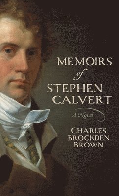 Charles Brockden Brown, Charles Harrigan - Memoirs of Stephen Calvert, Häftad