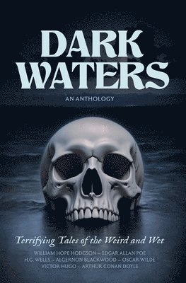 William Hope Hodgson, Edgar Allan Poe, Algernon Blackwood - Dark Waters, Häftad