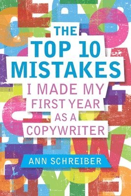 The Top 10 Mistakes I Made My First Year as a Copywriter 1