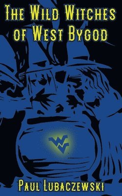 Paul Lubaczewski - Wild Witches of West Bygod, Häftad