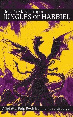 John Baltisberger - Bel, the Last Dragon, Häftad