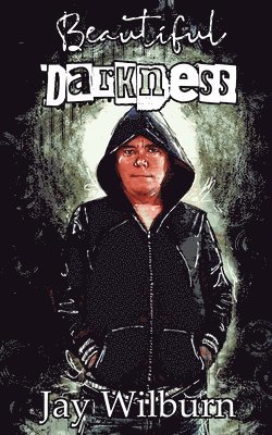 Jay Wilburn - Beautiful Darkness, Häftad