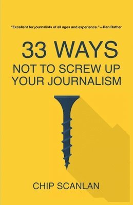 bokomslag 33 Ways Not To Screw Up Your Journalism