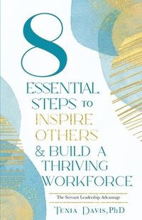 bokomslag 8 Essential Steps to Inspire Others & Build a Thriving Workforce