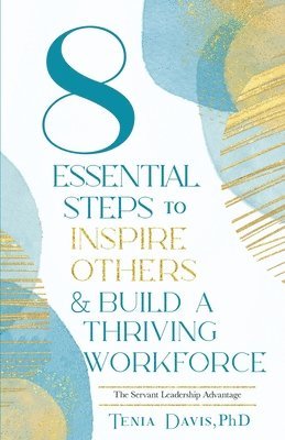 bokomslag 8 Essential Steps to Inspire Others & Build a Thriving Workforce