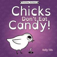 bokomslag Chicks Don't Eat Candy